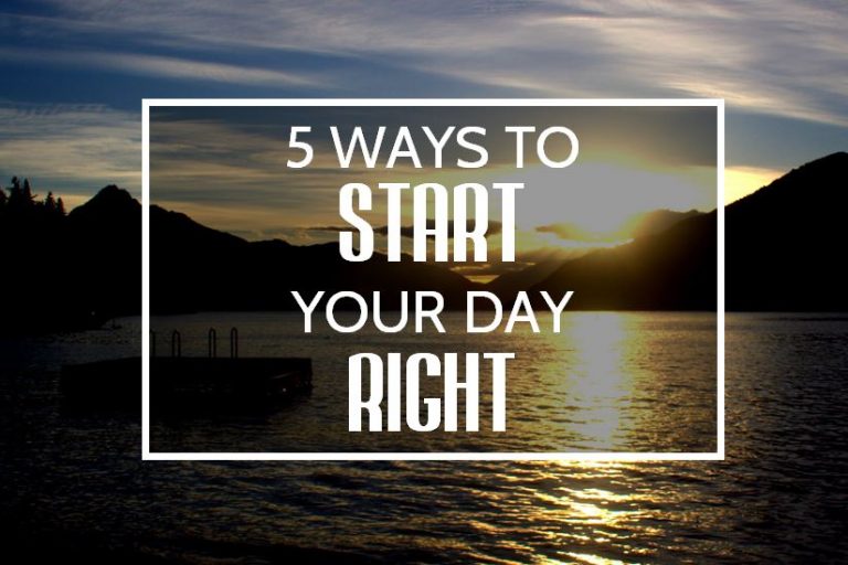 5 ways to start your day… and stay connected while life is happening:)