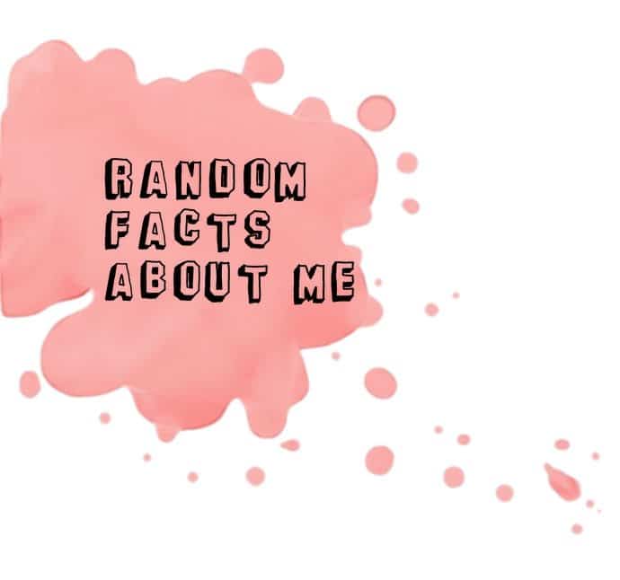 22 random facts about me ❤️❤️